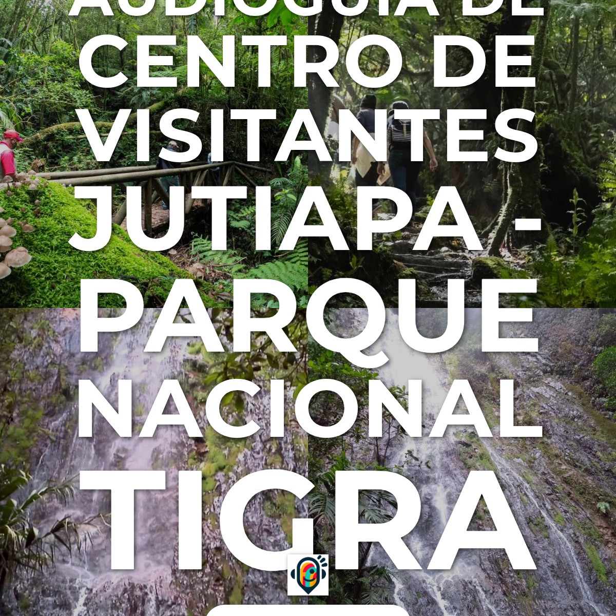 Audioguía de Parque Nacional Tigra