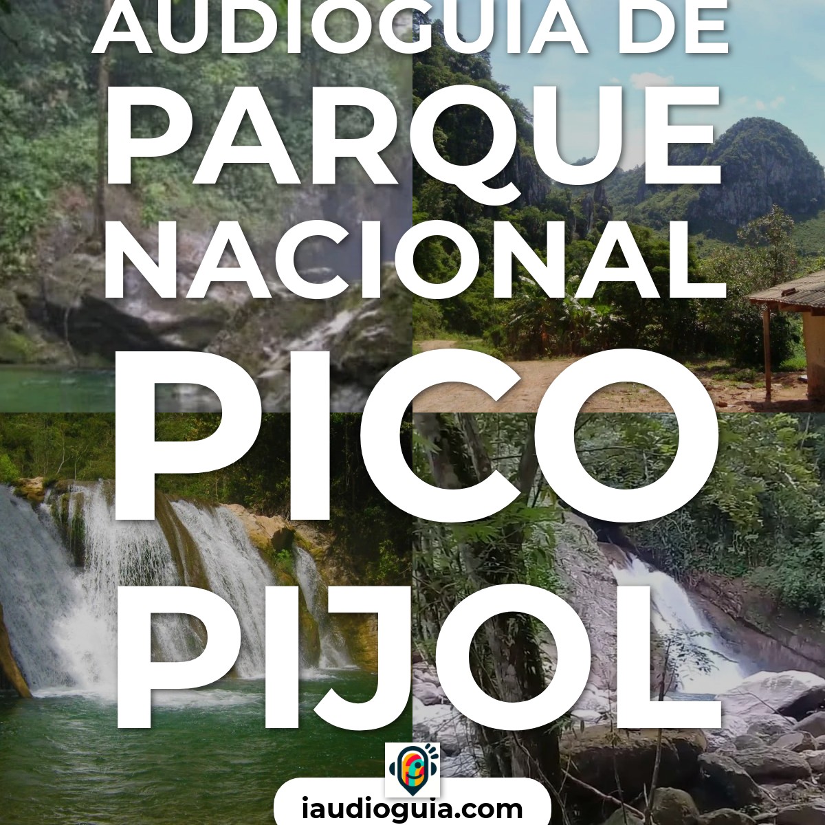 Audioguía de Parque Nacional Pico Pijol