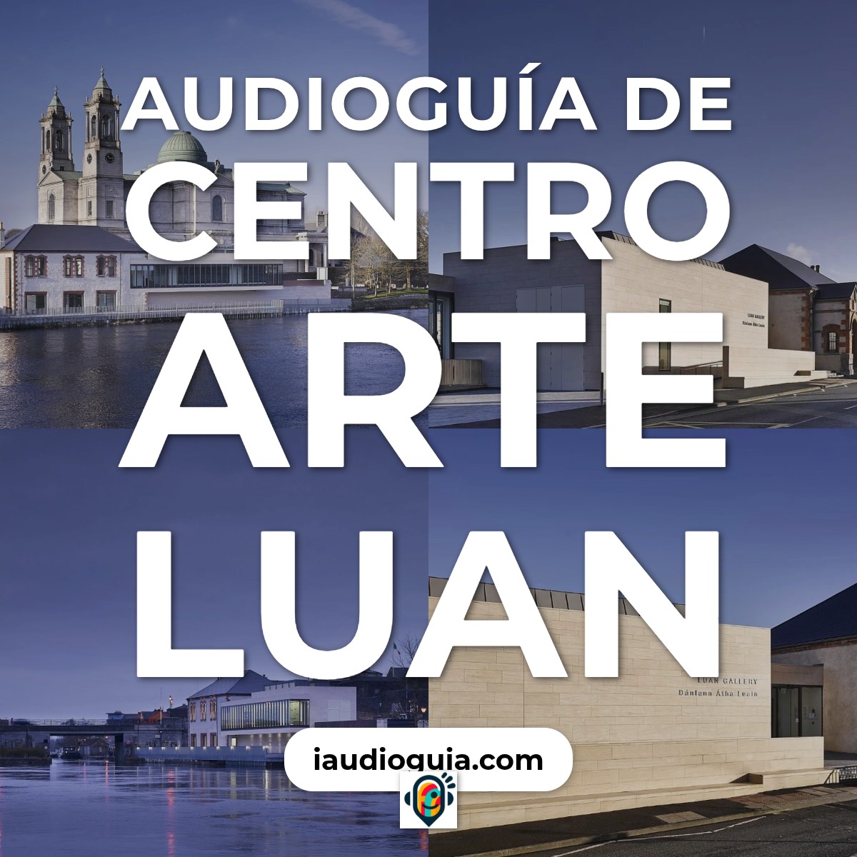 Audioguía de Centro Arte Luan
