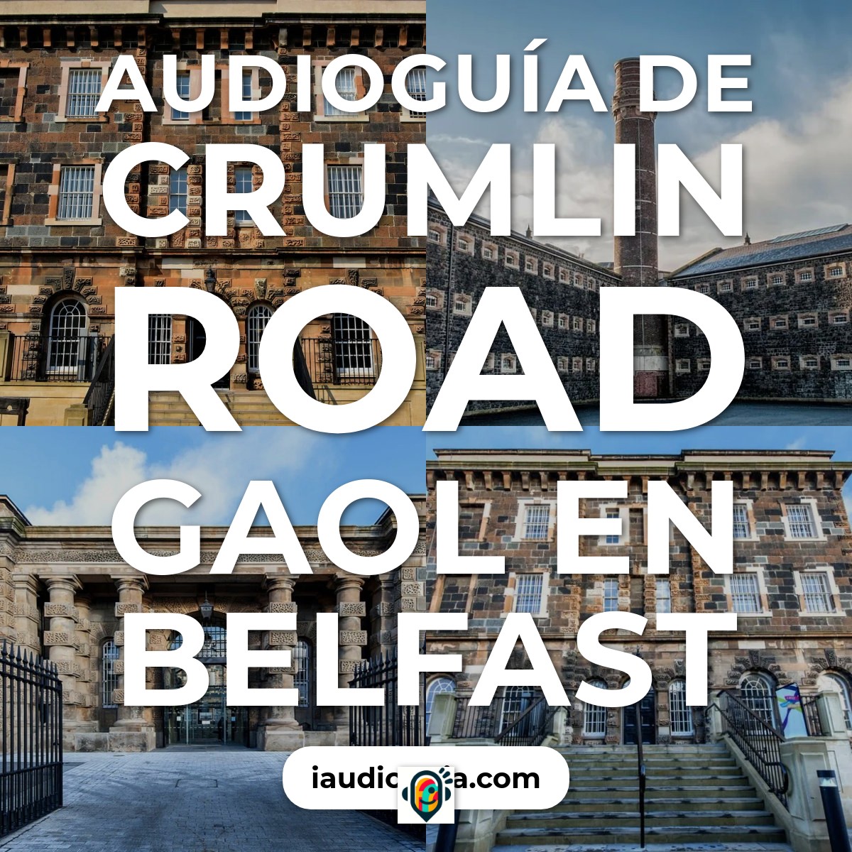 Audioguía de Crumlin Road Gaol en Belfast