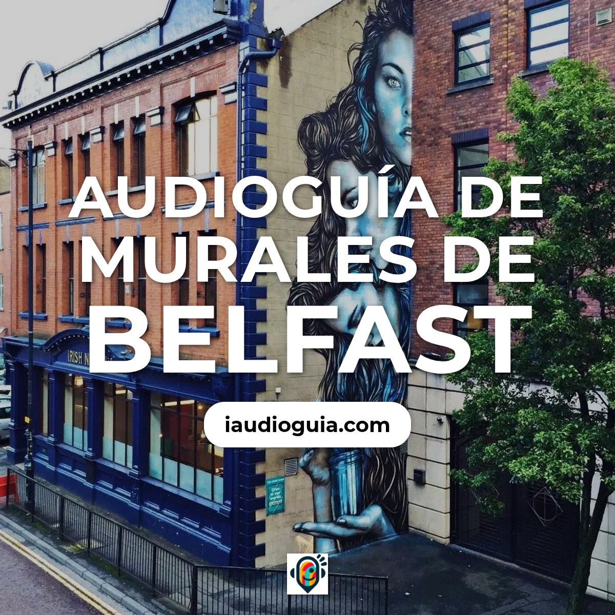 Audioguía de Murales Belfast