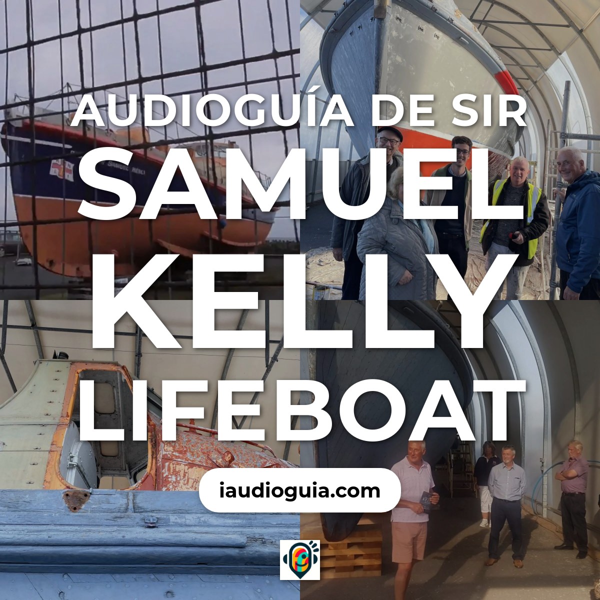Audioguía de The Sir Samuel Kelly Lifeboat