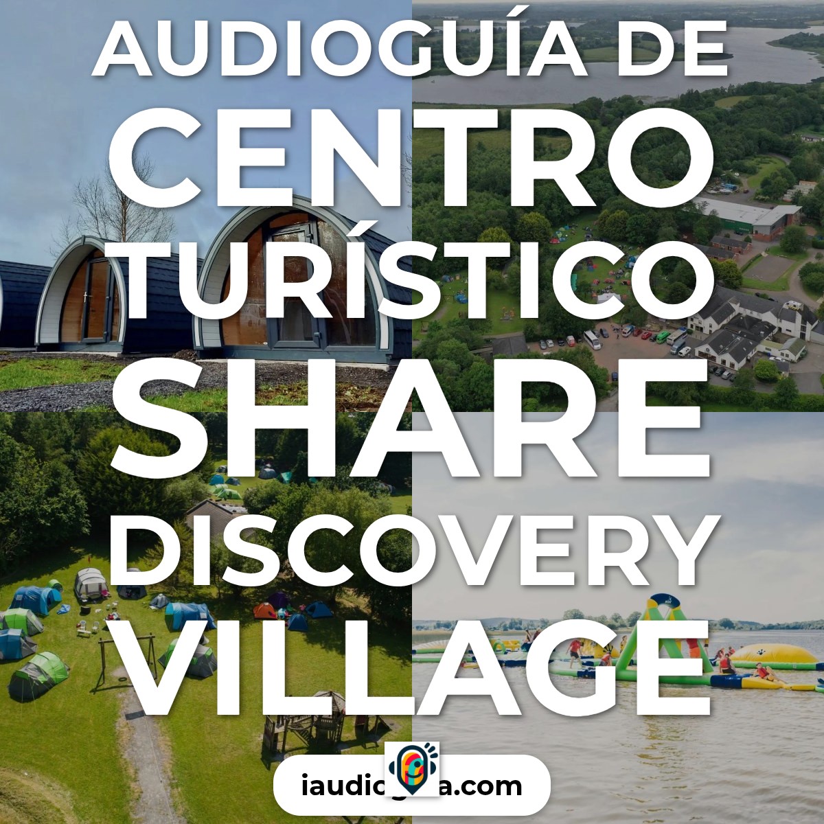 Audioguía de Centro Turistico Actividades Share Discovery Village