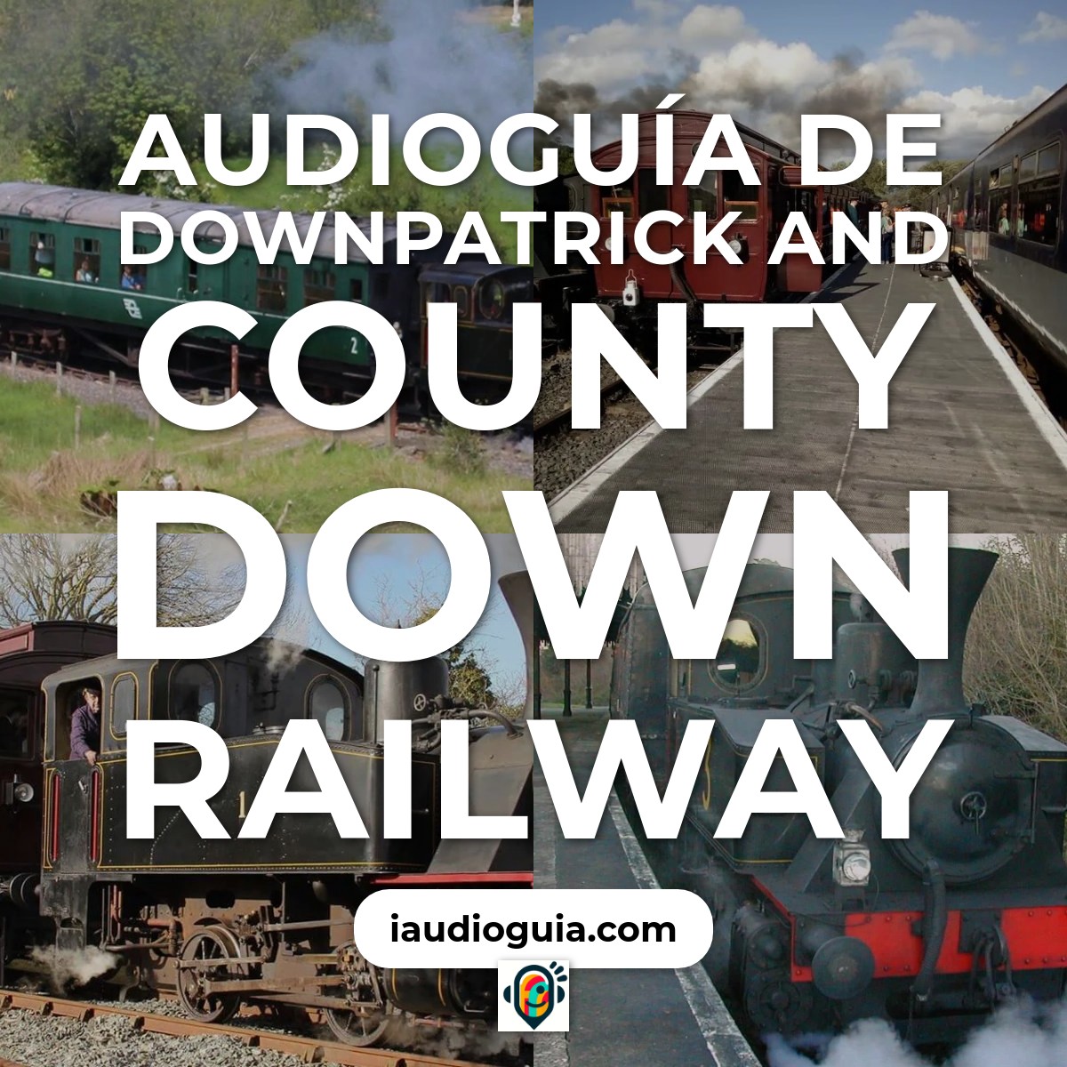 Audioguía de Downpatrick County Down Railway