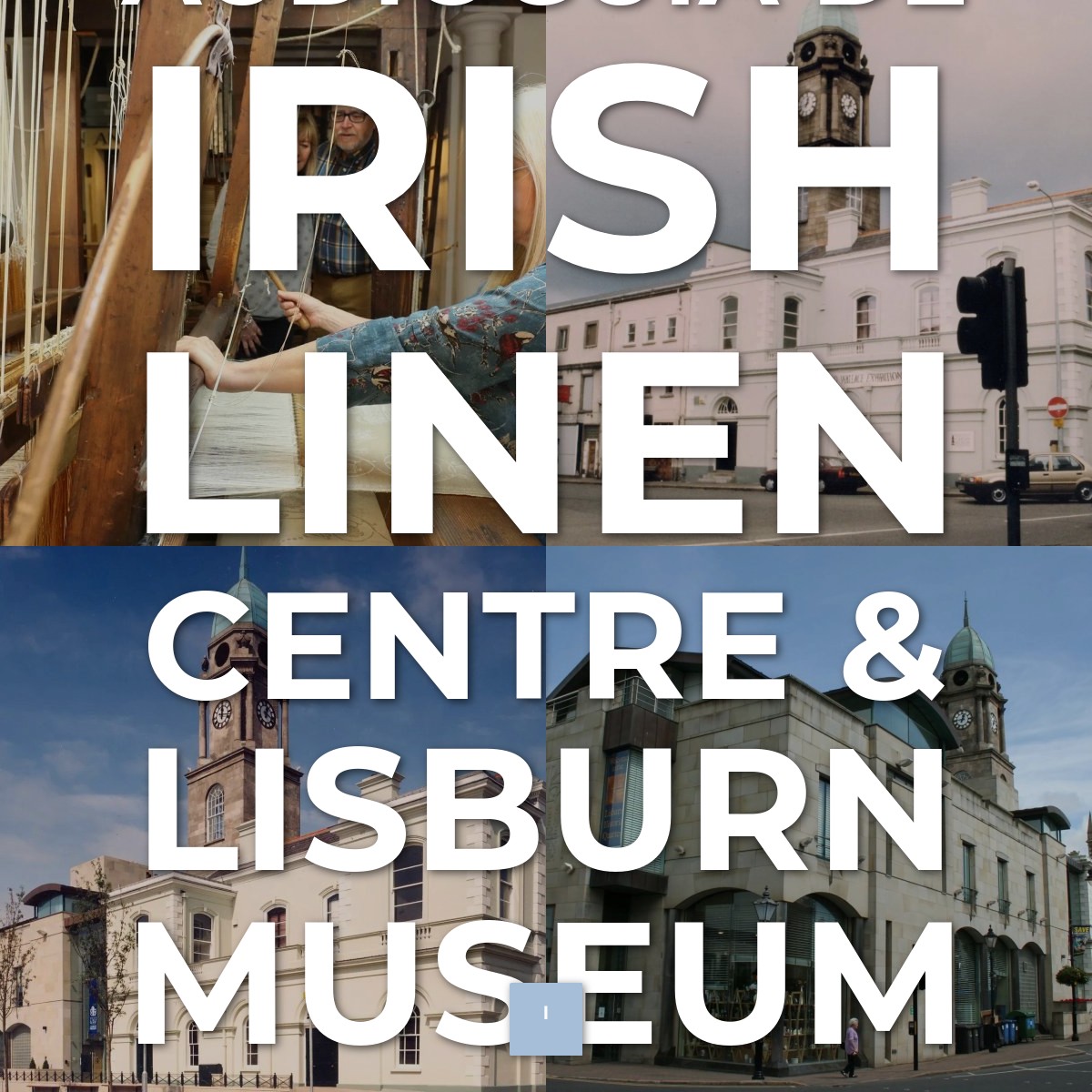 Audioguía de Irish Linen Centre Lis