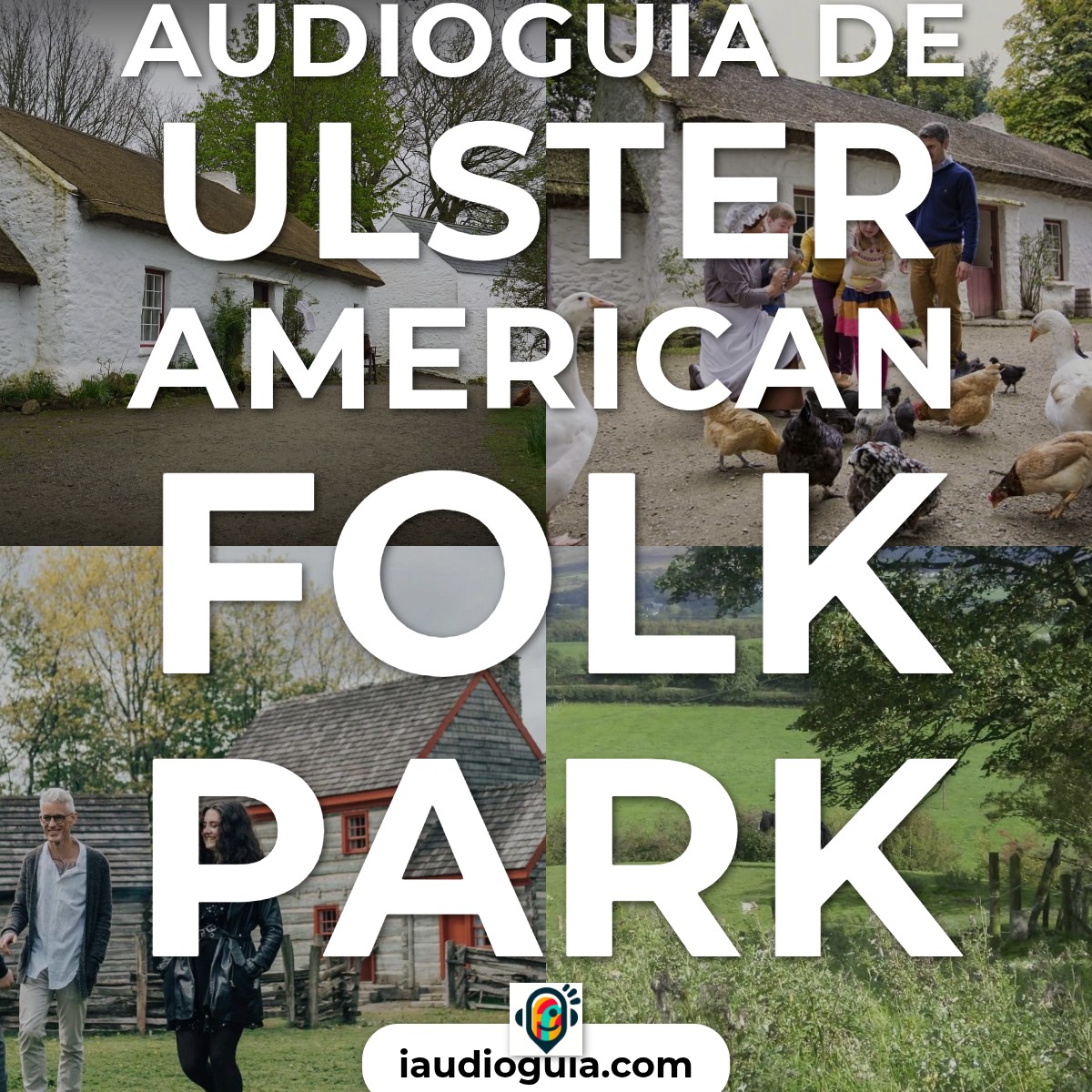 Audioguía de Ulster American Folk Park