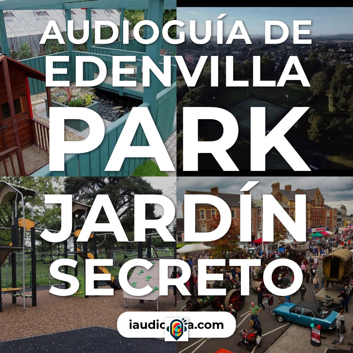 Audioguía de Edenvilla Parque Secret Jardin