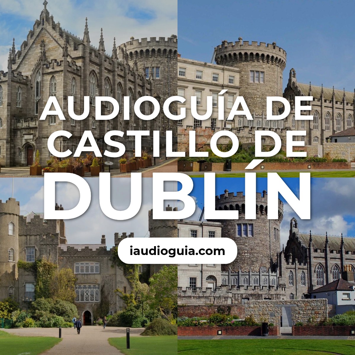 Audioguía de Castillo Dublin