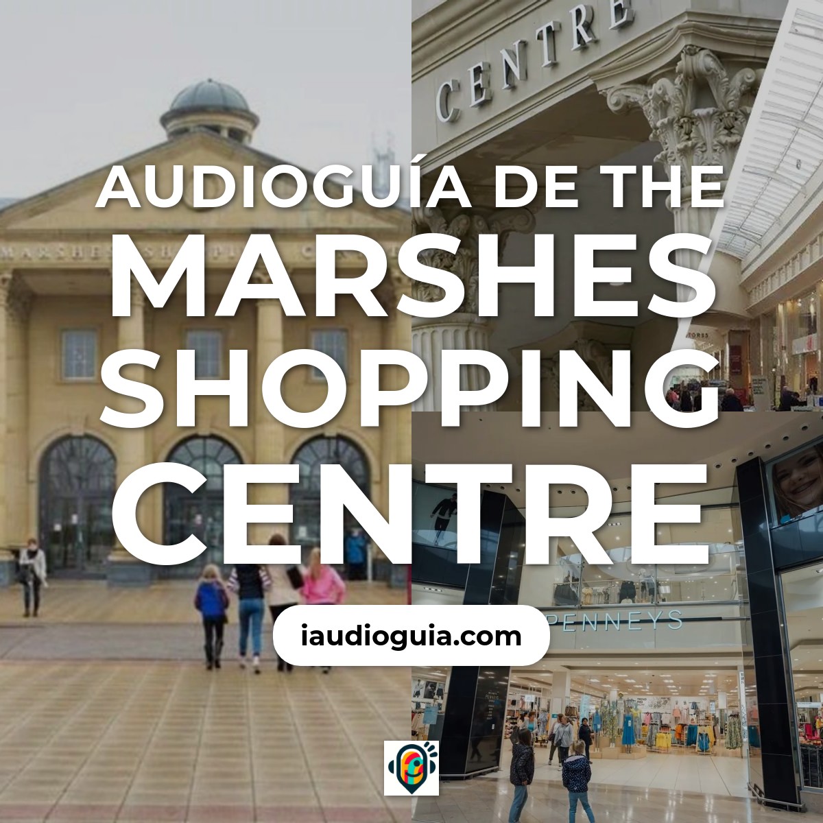 Audioguía de Centro Comercial The Marshes