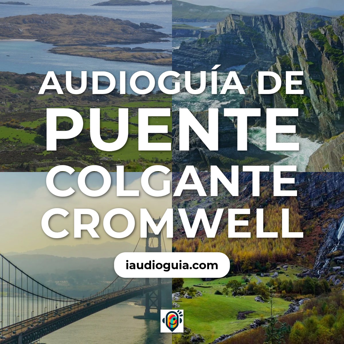 Audioguía de Puente Suspensiones Cromwell