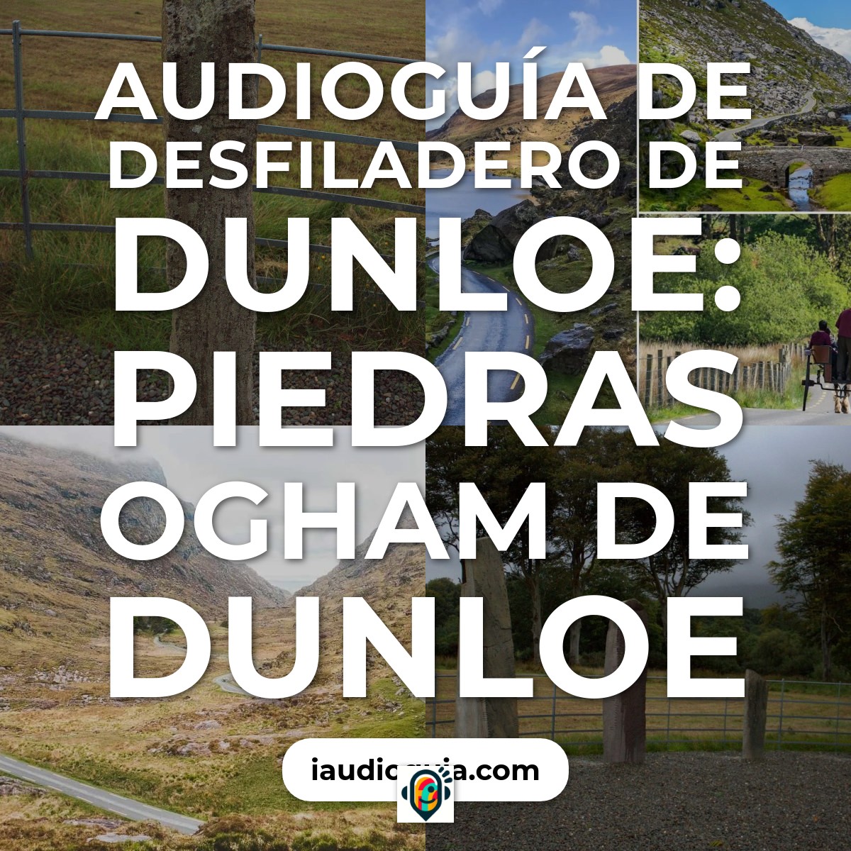 Audioguía de Desfiladero Dunloe Dunloe Ogham Stones