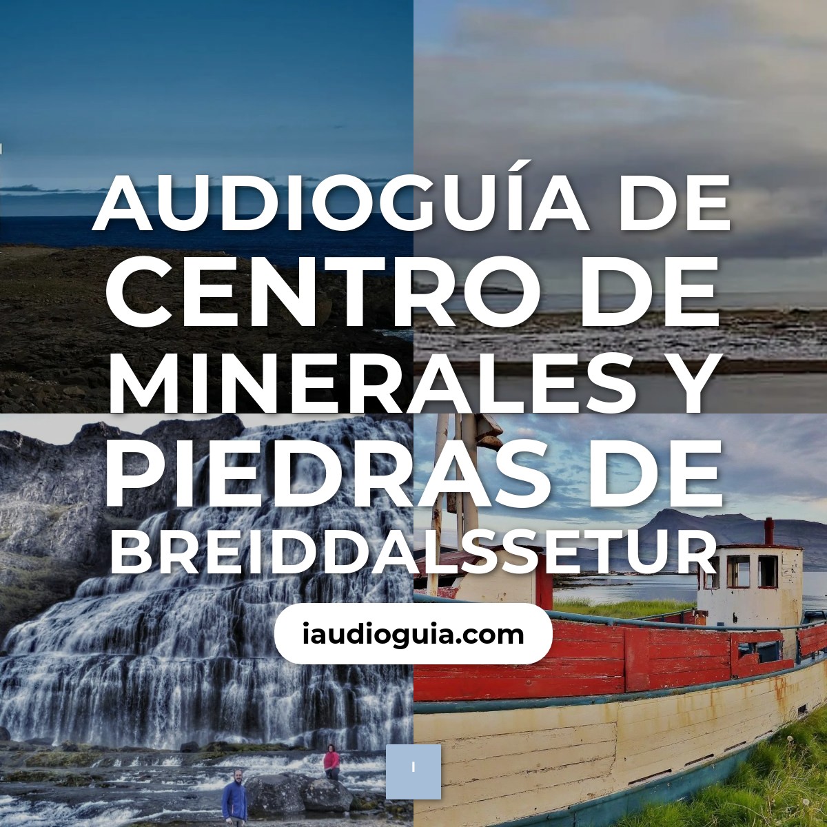 Audioguía de Centro Minerales Piedras Breiddalssetur