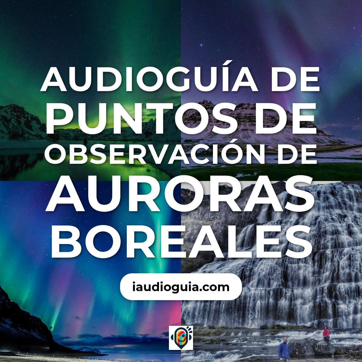 Audioguía de Puntos Observacion Auroras Boreales