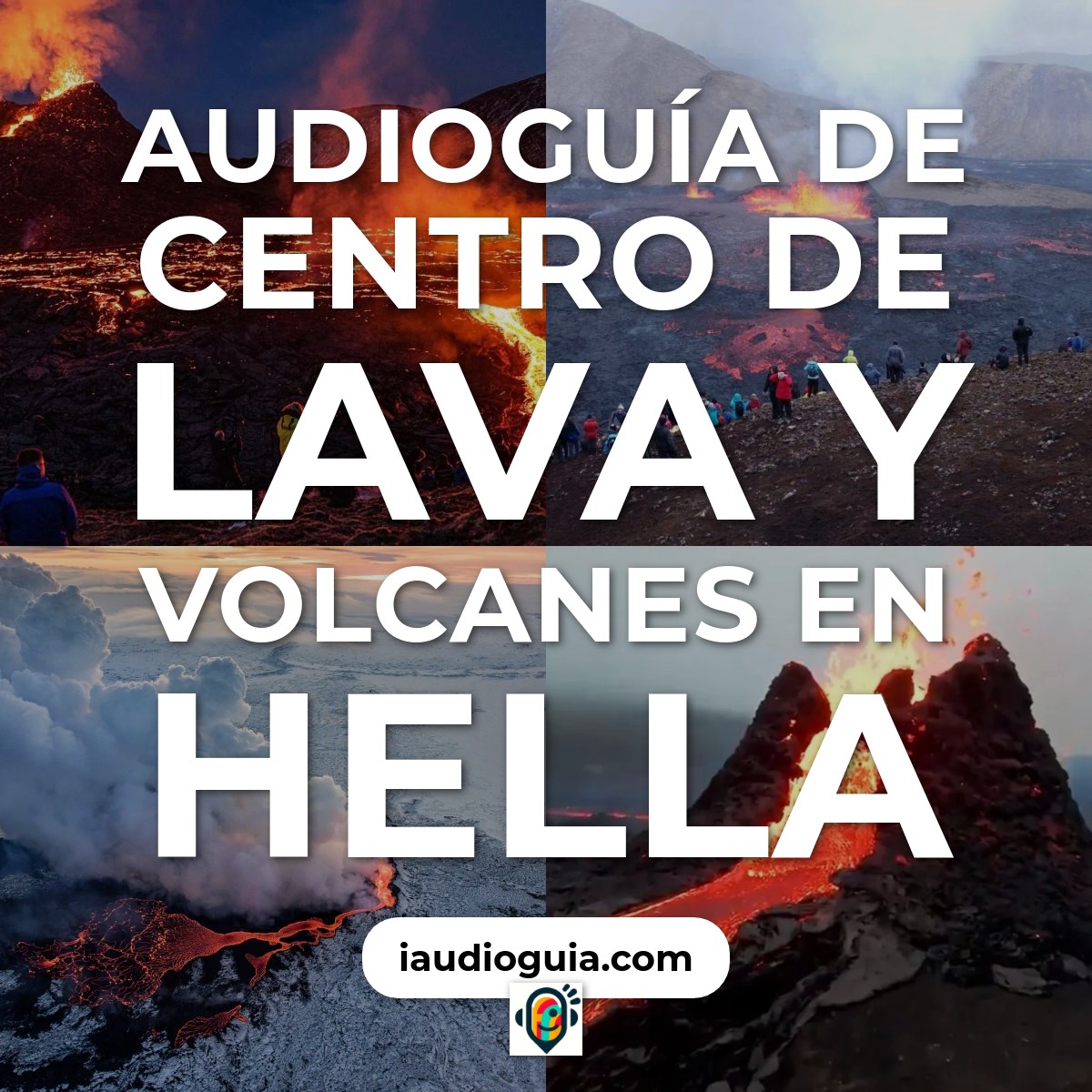 Audioguía de Centro de Lava y Volcanes en Hella