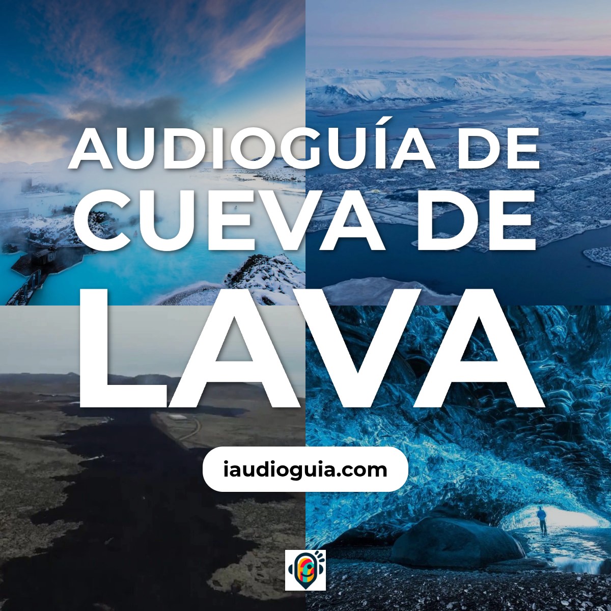 Audioguía de Cueva Lava