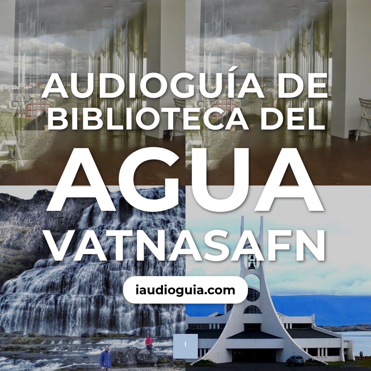 Audioguía de Biblioteca Del Agua Vatnasafn