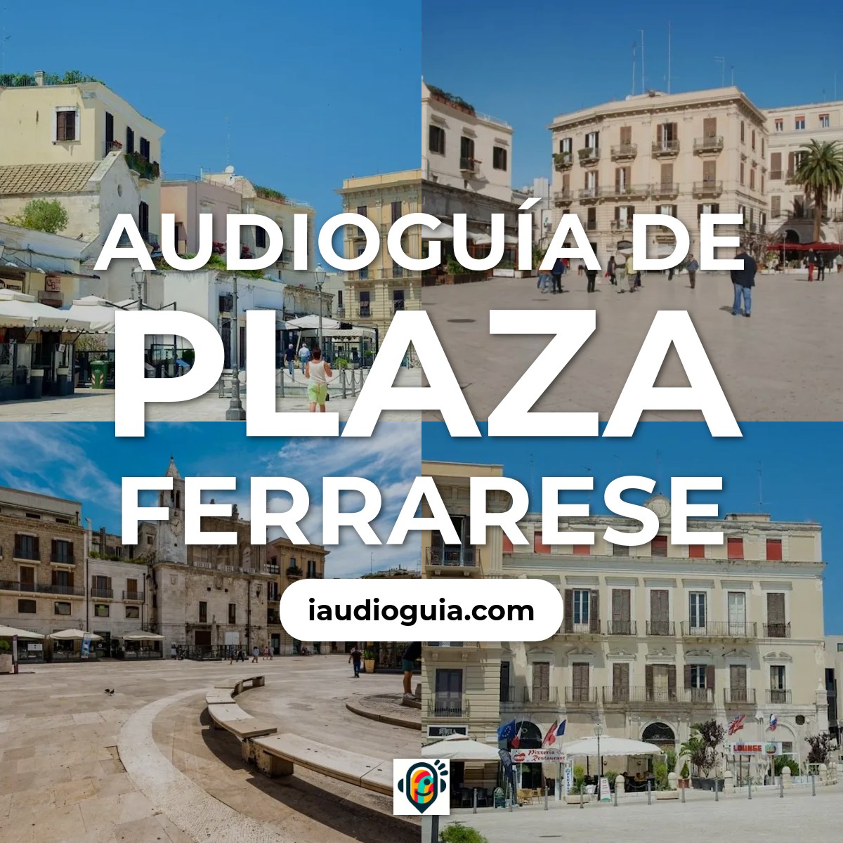 Audioguía de Plaza Ferrarese