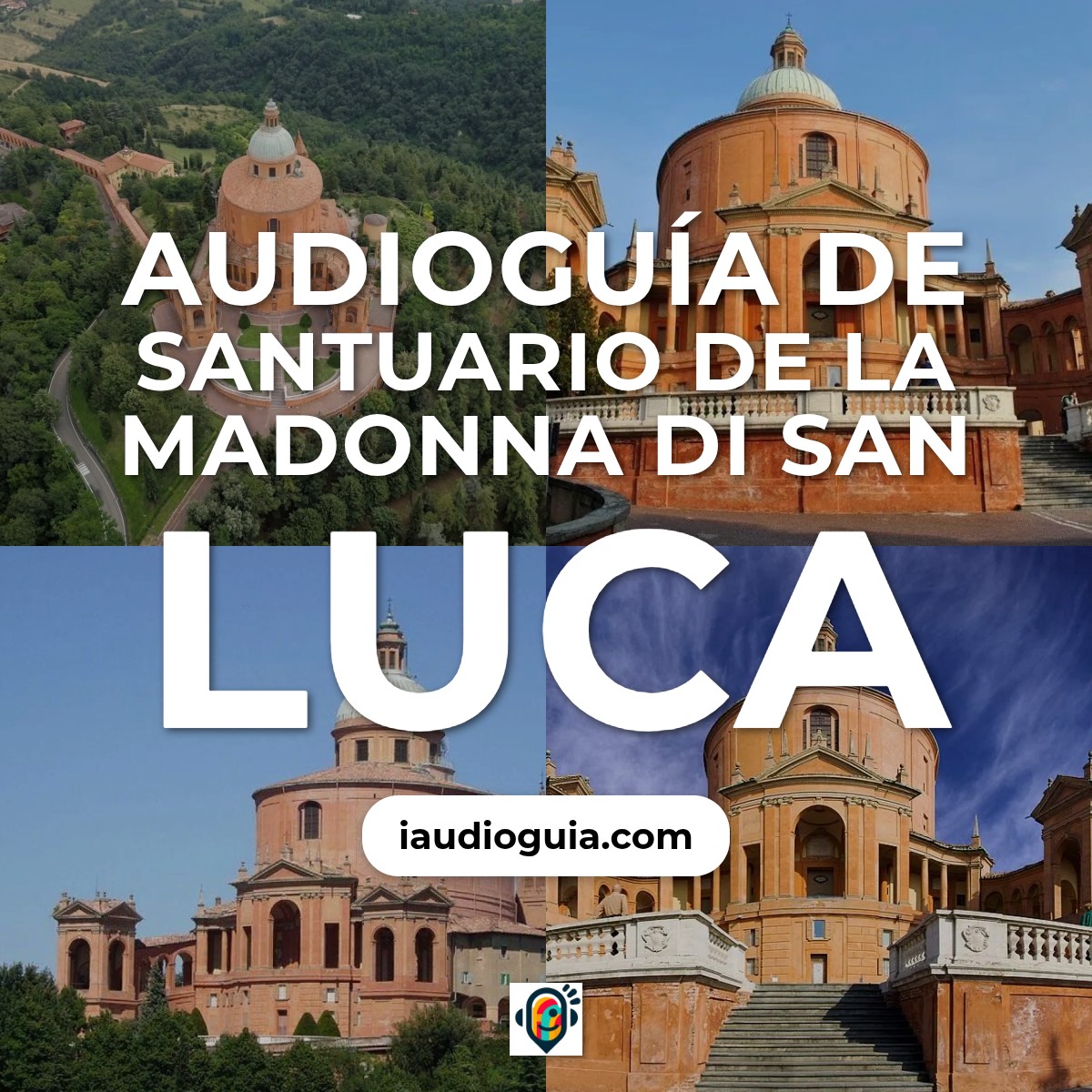 Audioguía de Santuario Madonna Di San Luca