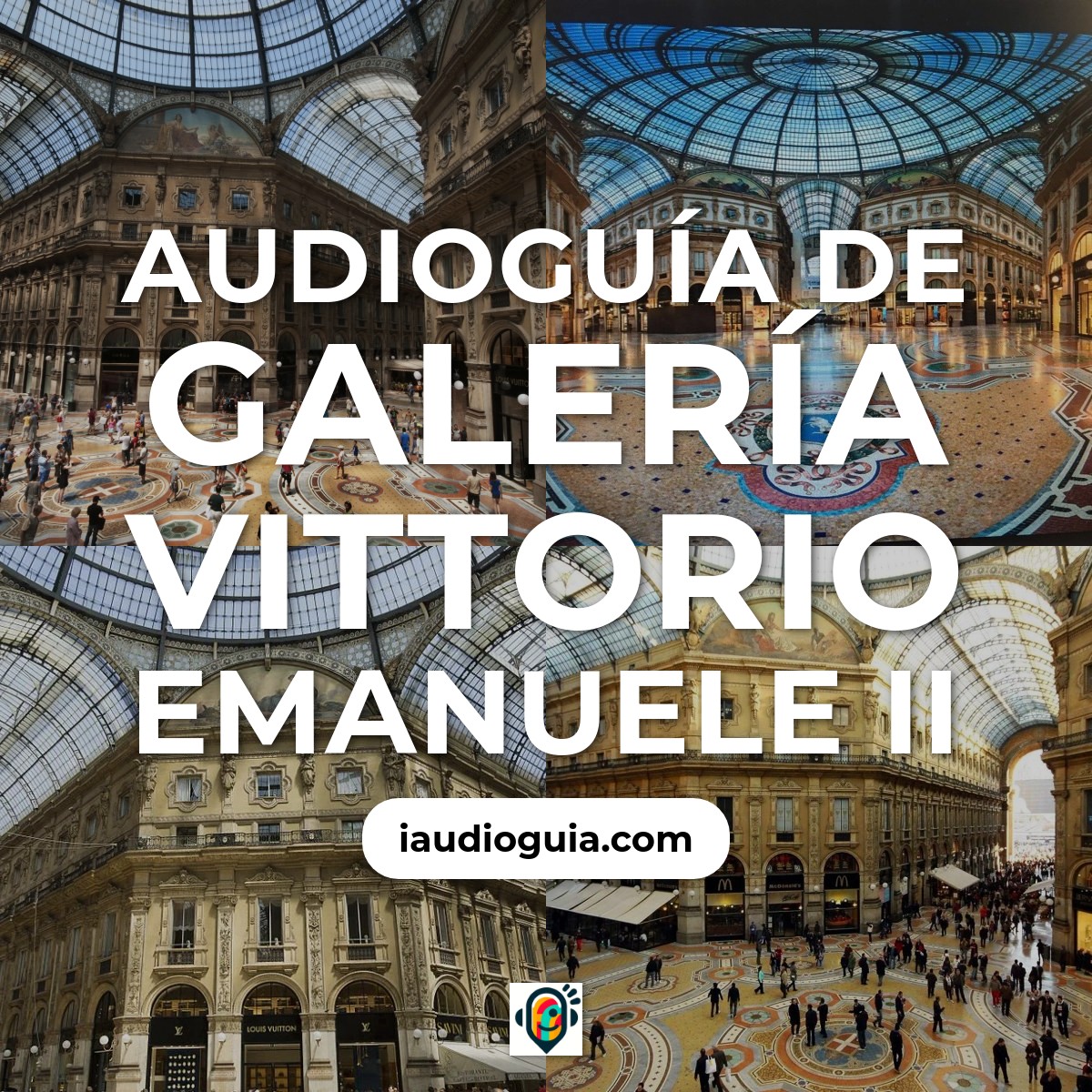 Audioguía de Galeria Vittorio Emmanuele Ii
