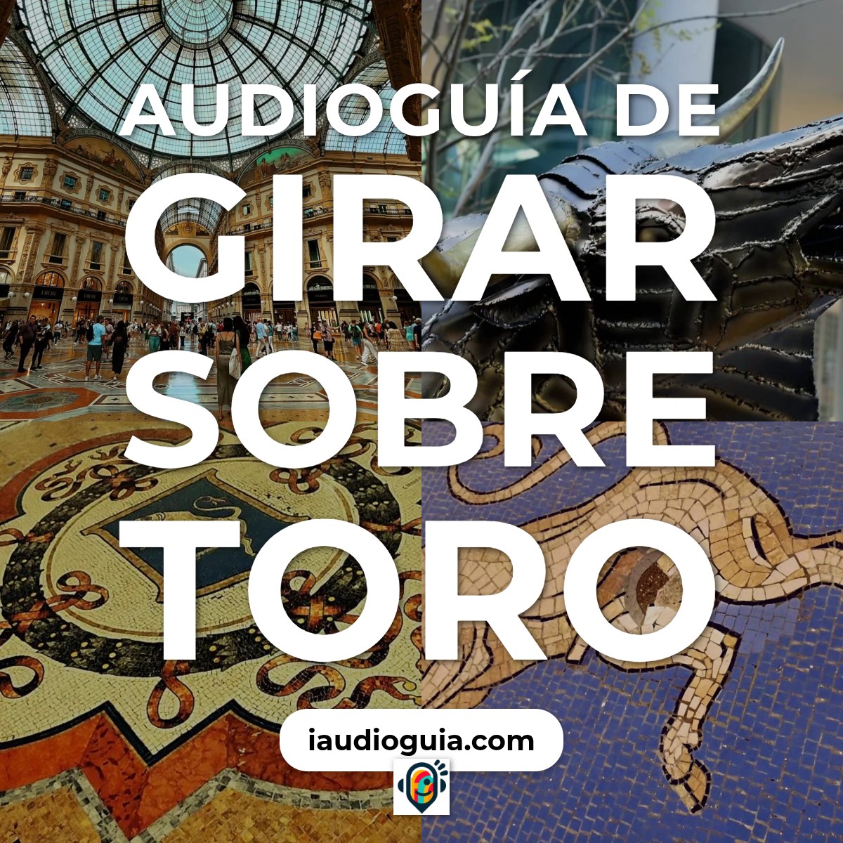 Audioguía de Girar Sobre Toro