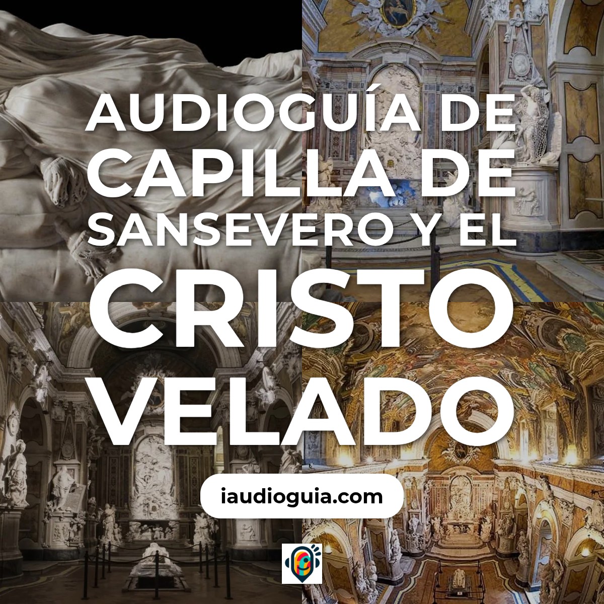 Audioguía de Capilla Sansevero Cristo Velado