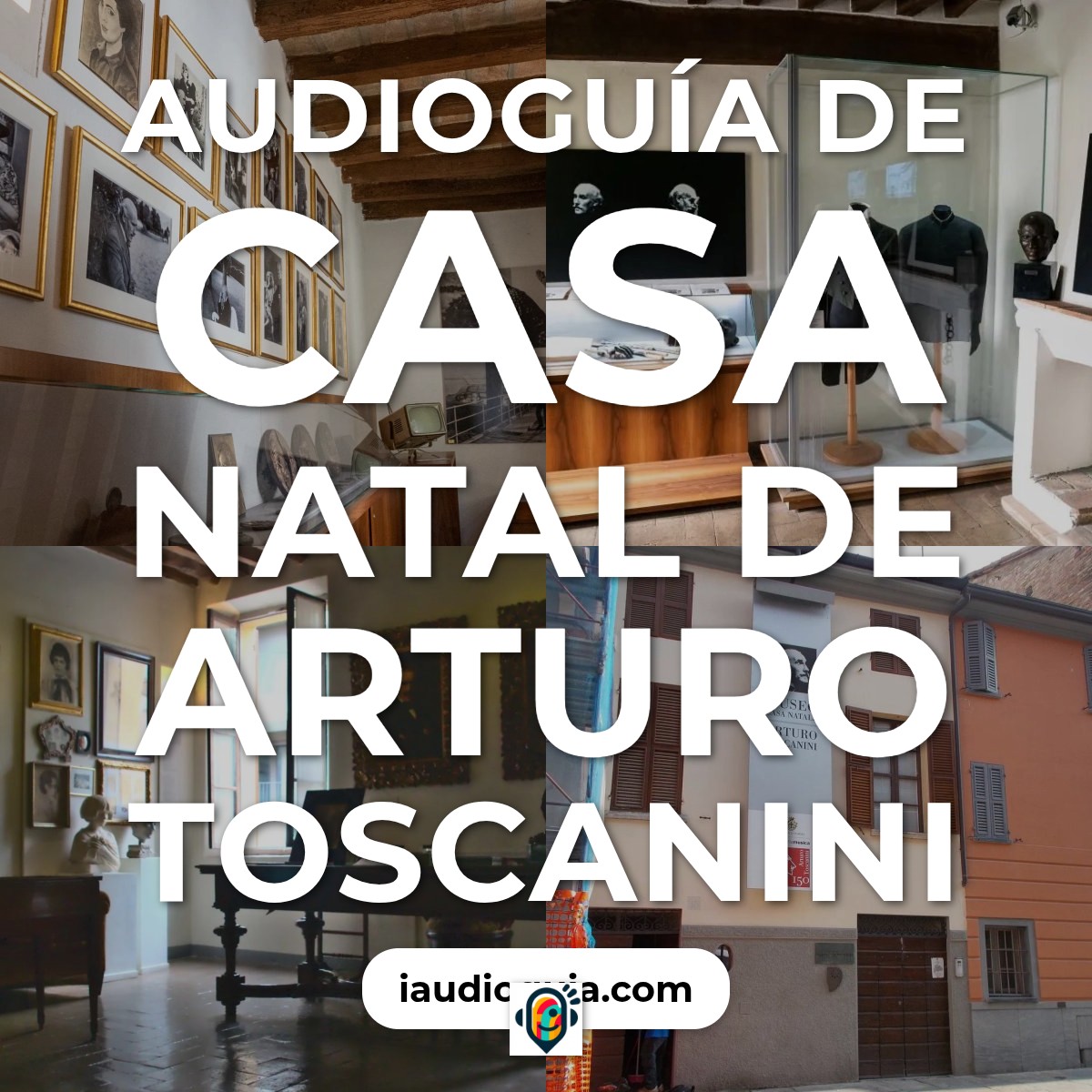 Audioguía de Casa Natal Arturo Toscanini