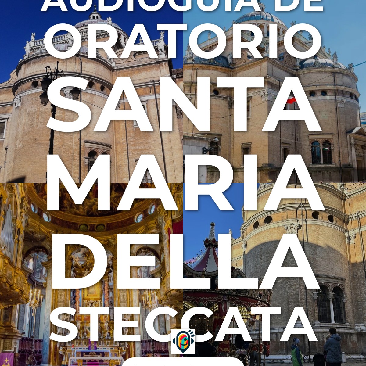 Audioguía de Oratorio Santa Maria Della Steccata