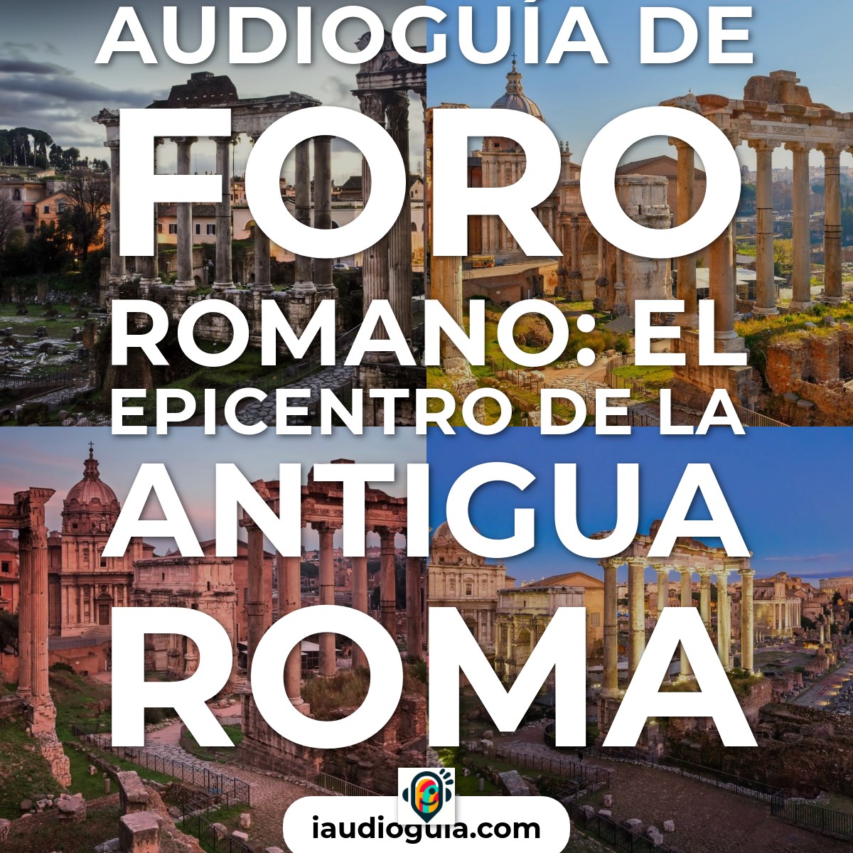 Foro Romano: El Epicentro de la Antigua Roma