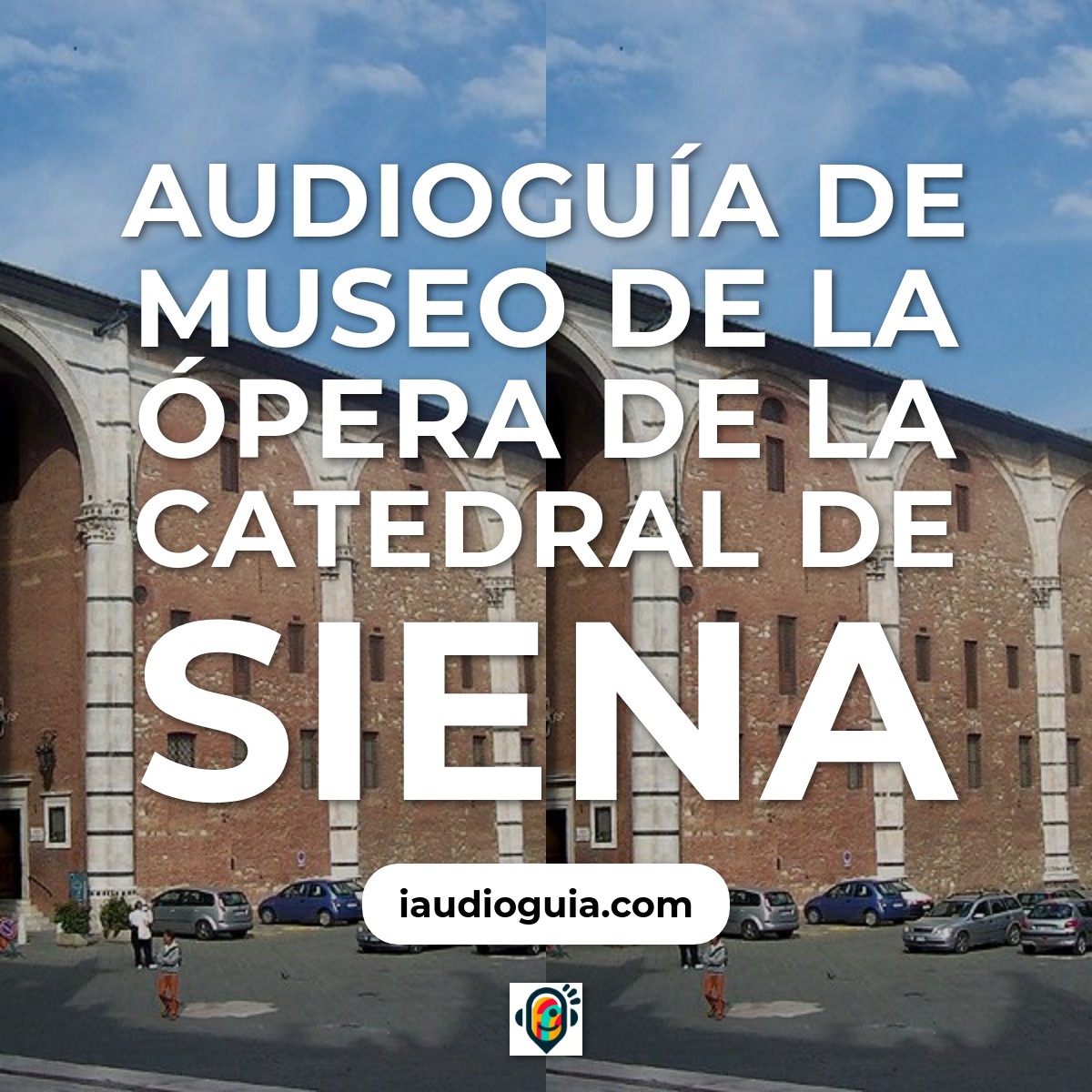 Audioguía de Museo de la Ópera de la Catedral de Siena
