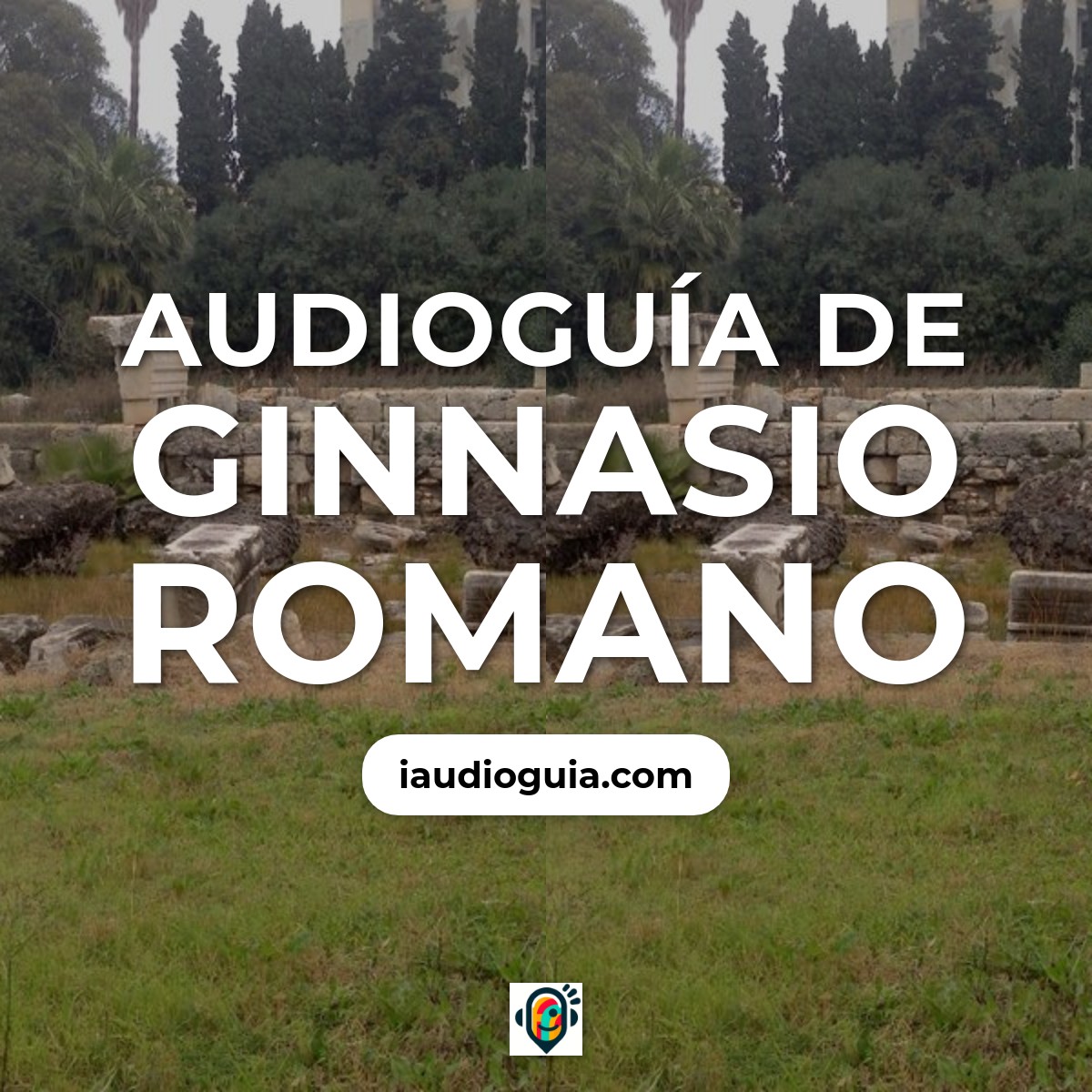 Audioguía de Ginnasio Romano