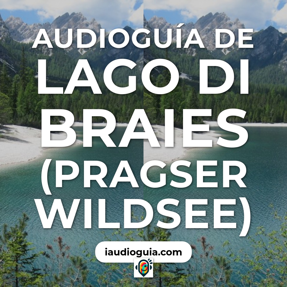 Audioguía de Lago Di Braies Pragser Wildsee