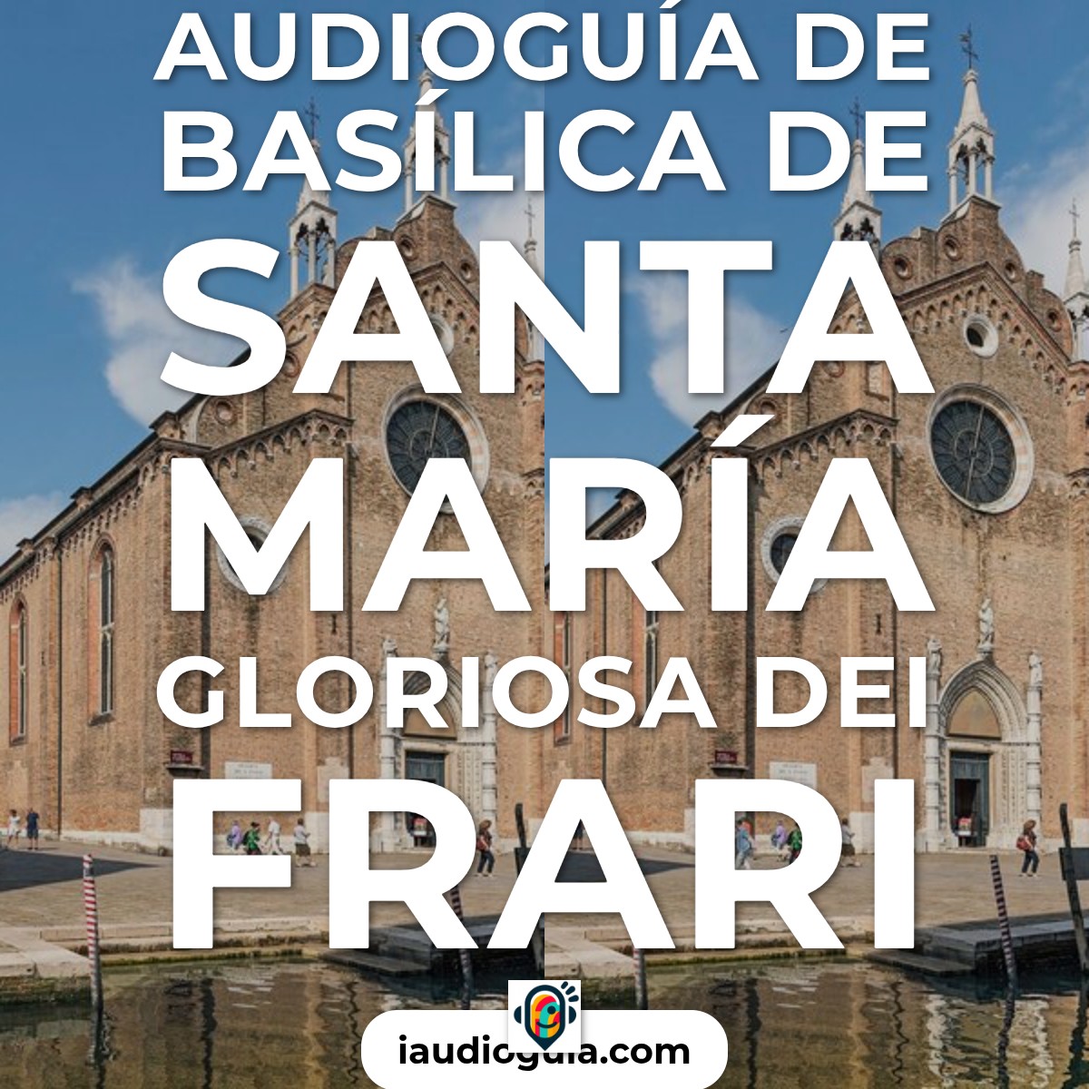 Audioguía de Basilica Santa Maria Dei Frari