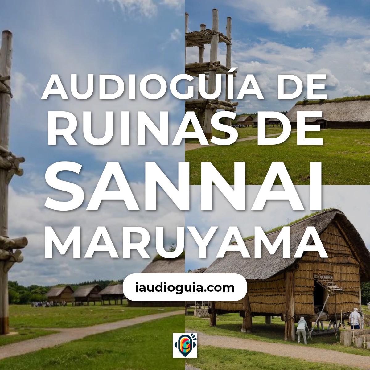 Audioguía de Ruinas Sannai Maruyama