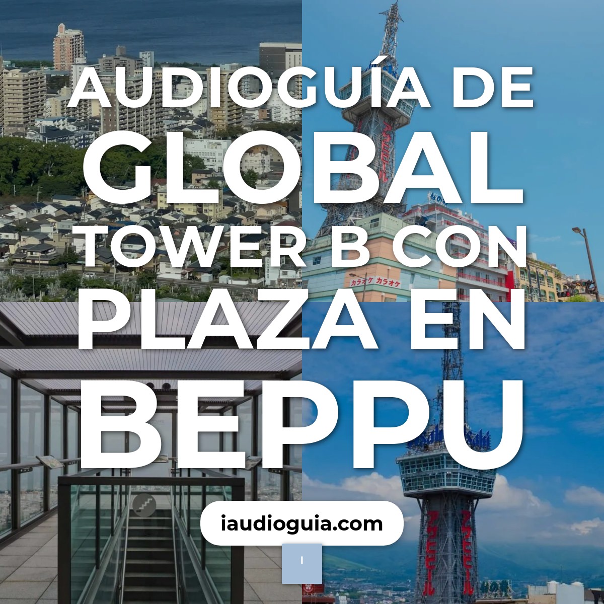 Audioguía de Global Tower B Con Plaza