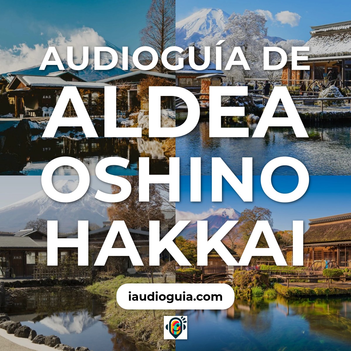 Audioguía de Aldea Oshino Hakkai