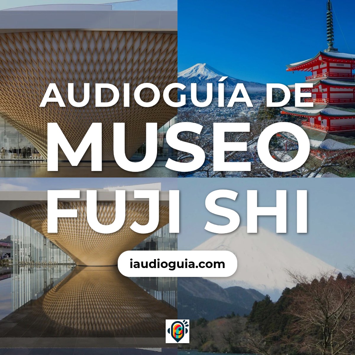 Audioguía de Museo Fuji Shi