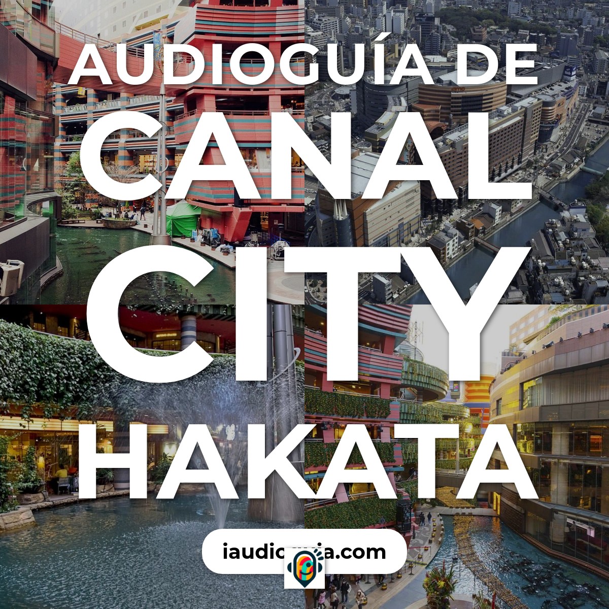 Audioguía de Canal City Hakata