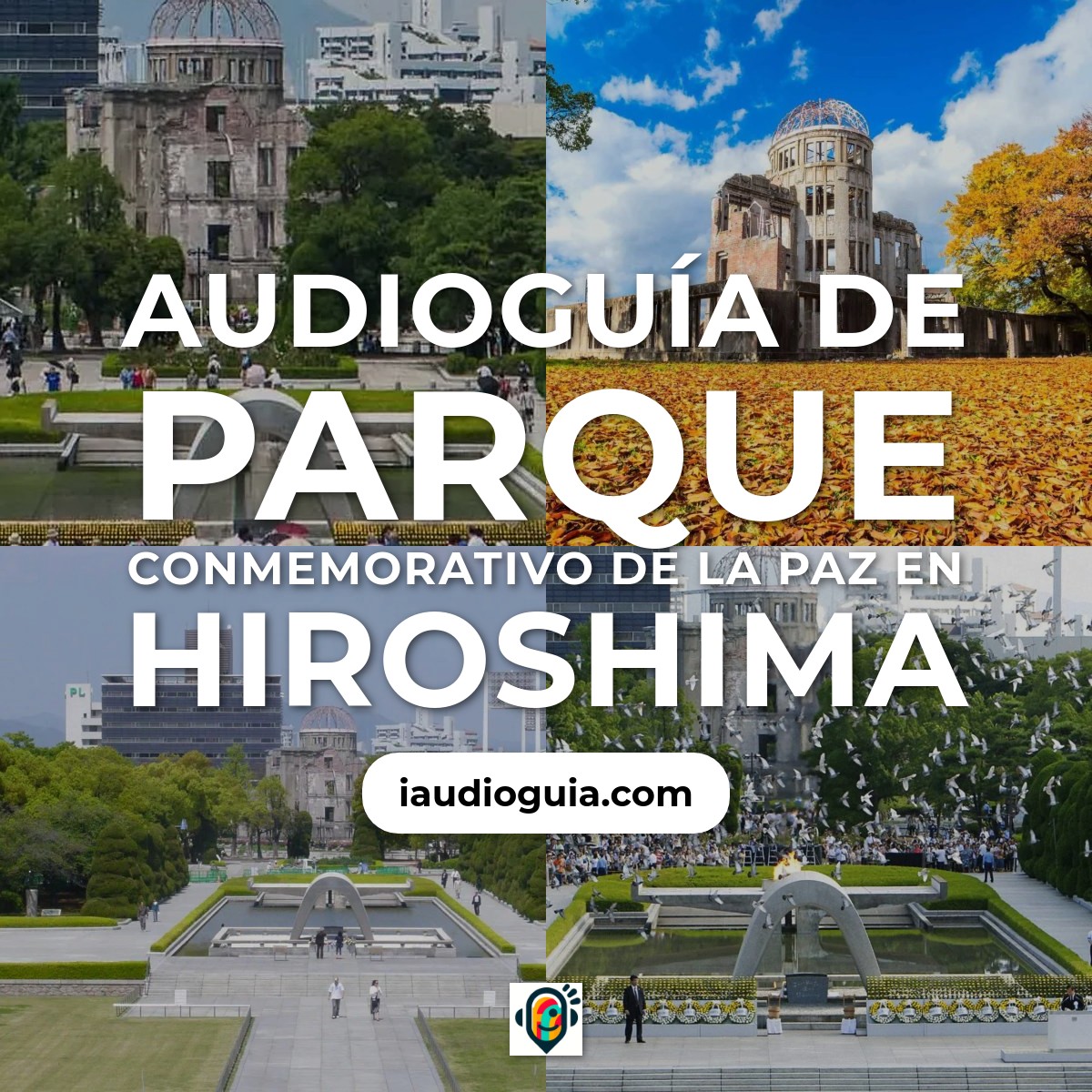Parque Conmemorativo de la Paz en Hiroshima