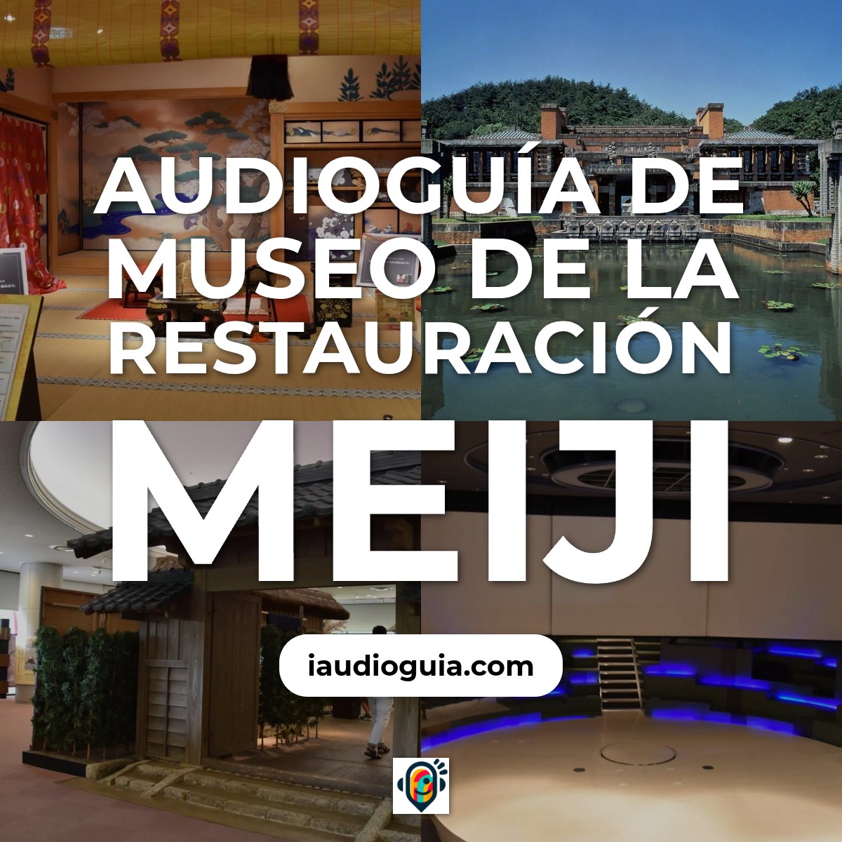 Audioguía de Museo Restauracion Meiji