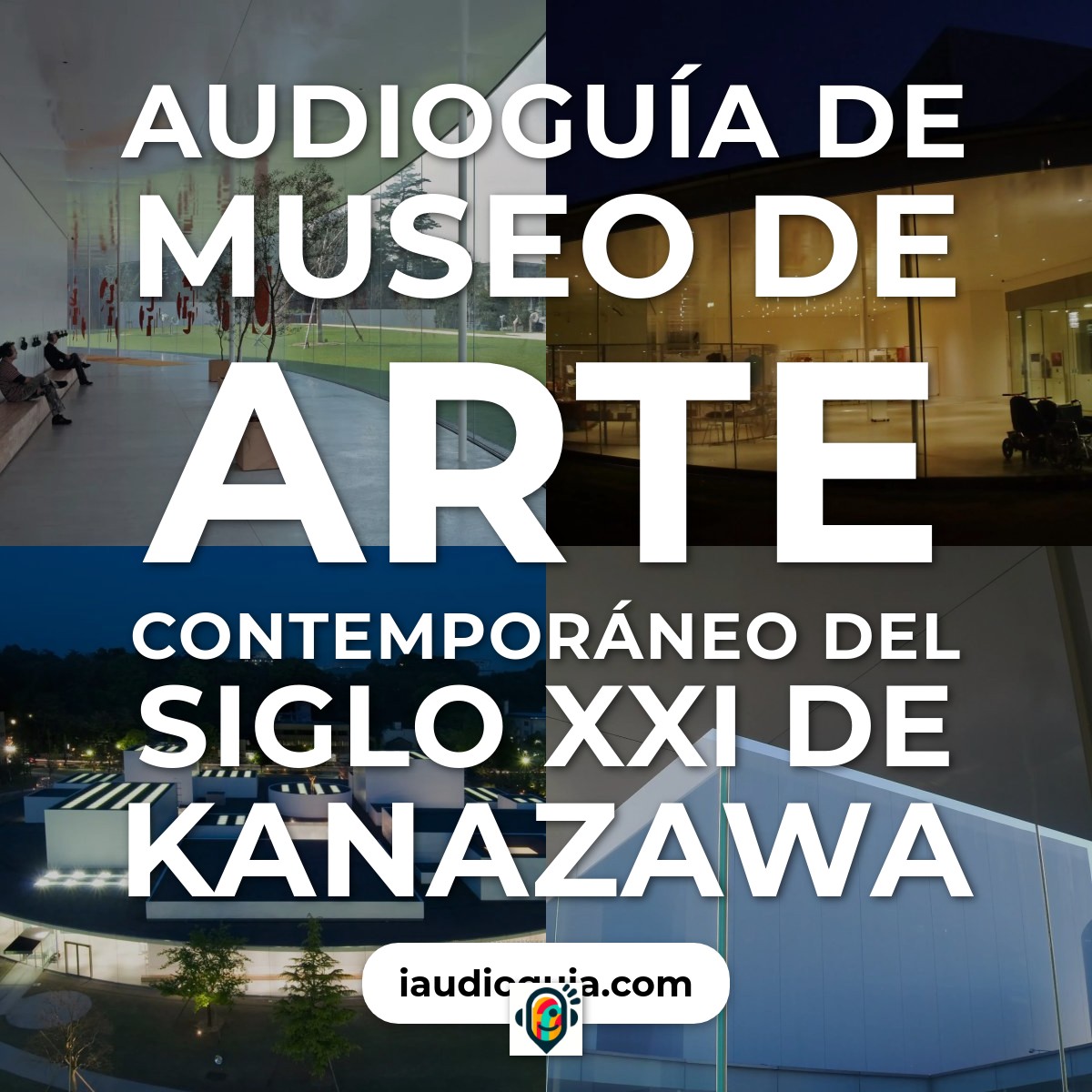 Audioguía de Museo Arte Contemporaneo Del Siglo Xxi