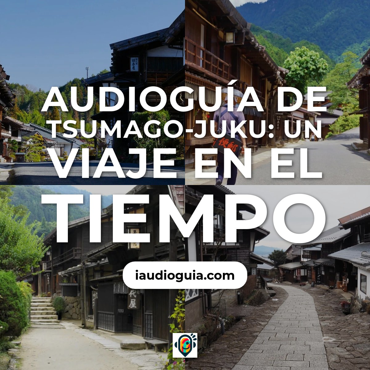 Audioguía de Tsumago Juku