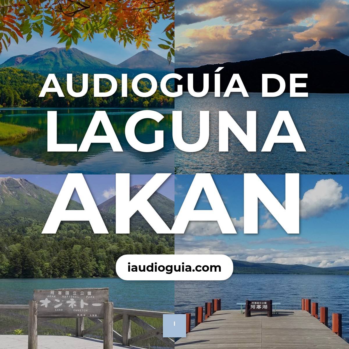 Audioguía de Laguna Akan