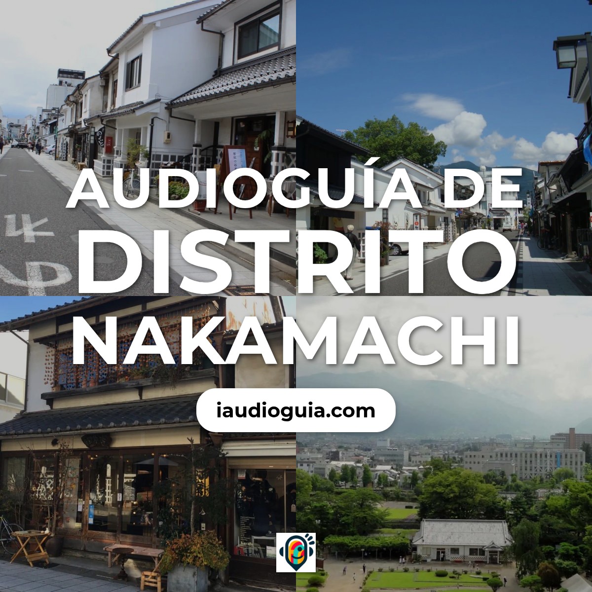 Audioguía de Distrito Nakamachi