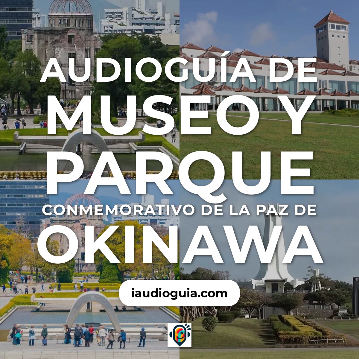 Audioguía de Museo Parque Conmemorativo Paz Okinawa