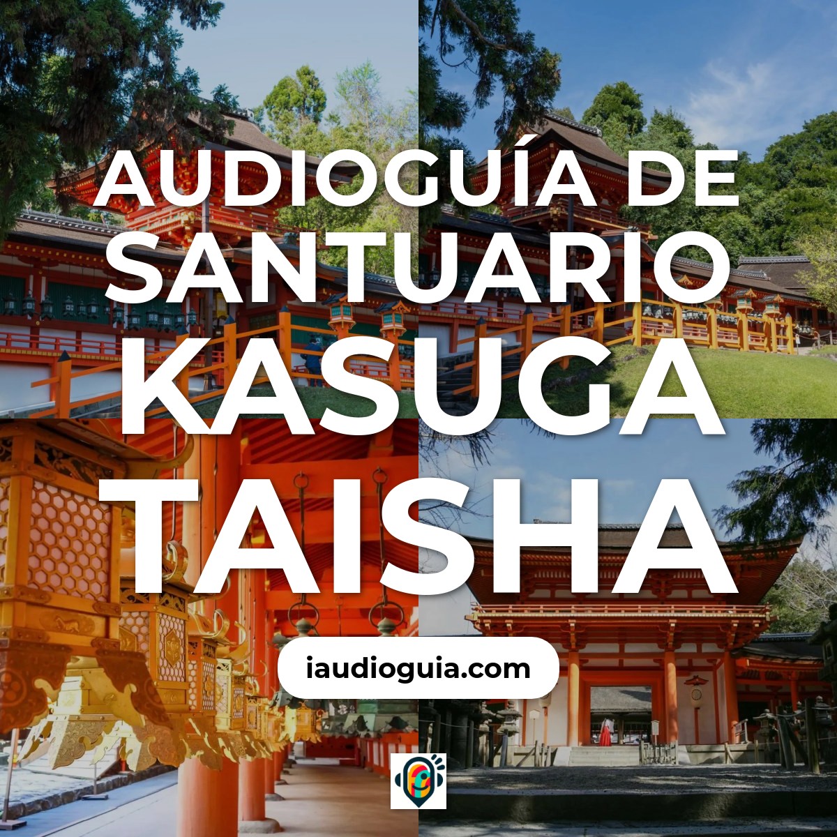 Audioguía de Santuario Kasuga Taisha