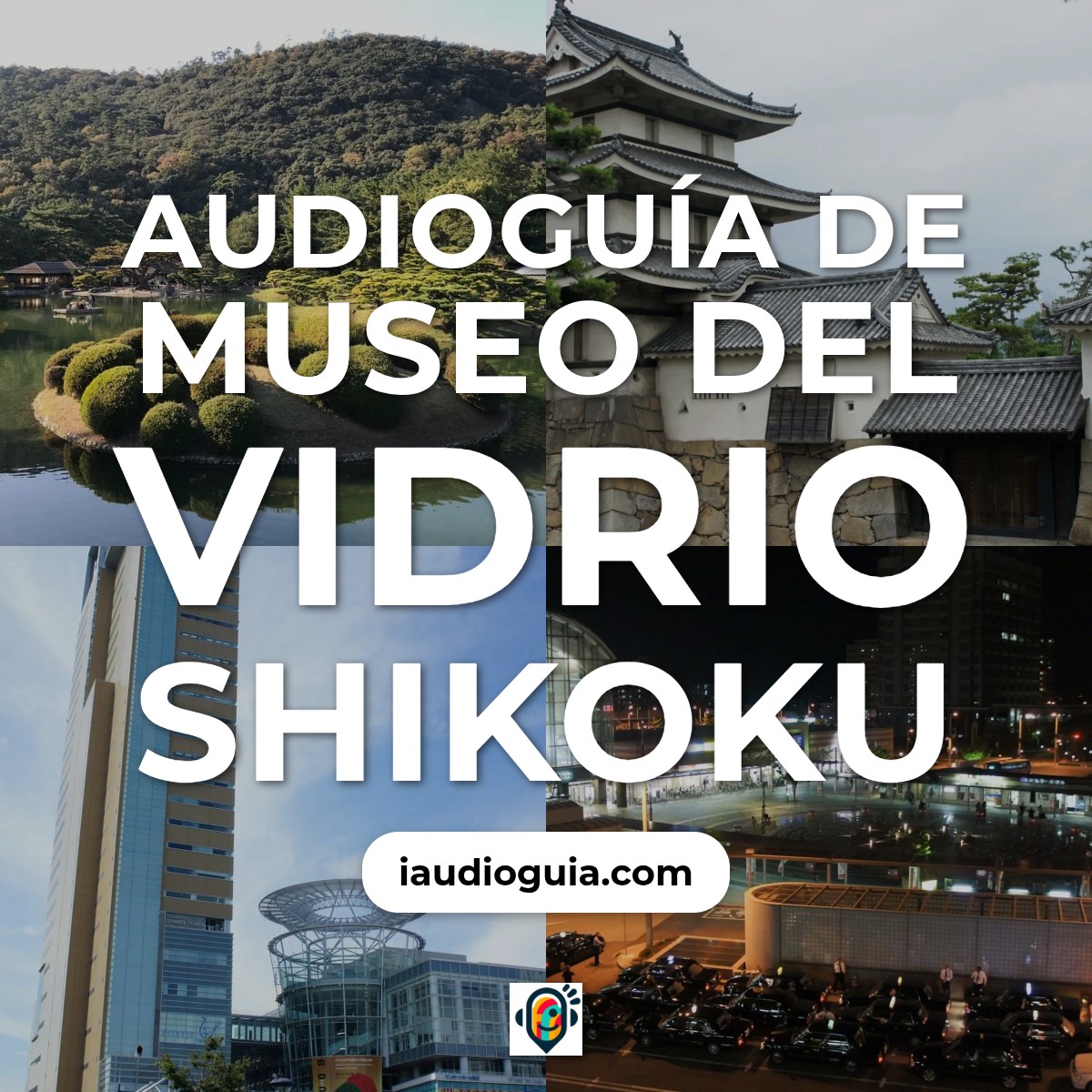 Audioguía de Museo Del Vidrio Shikoku