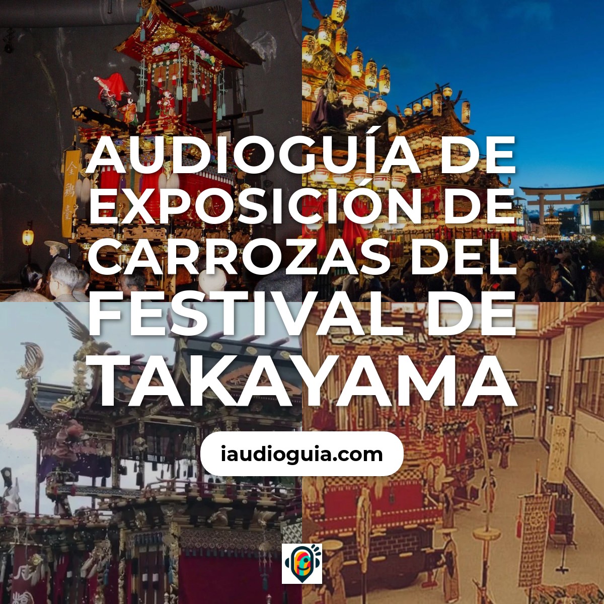 Audioguía de Takayama Festival Floats Exh