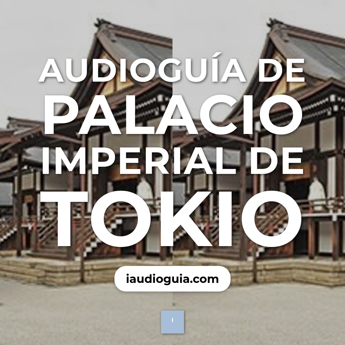Audioguía de Palacio Imperial Tokio