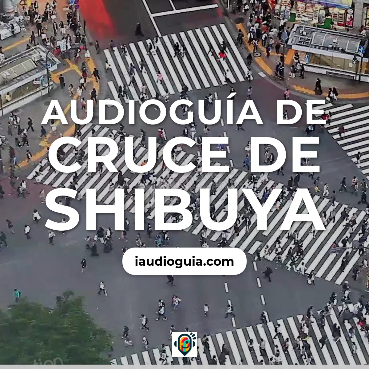 Audioguía de Shibuya Crossing