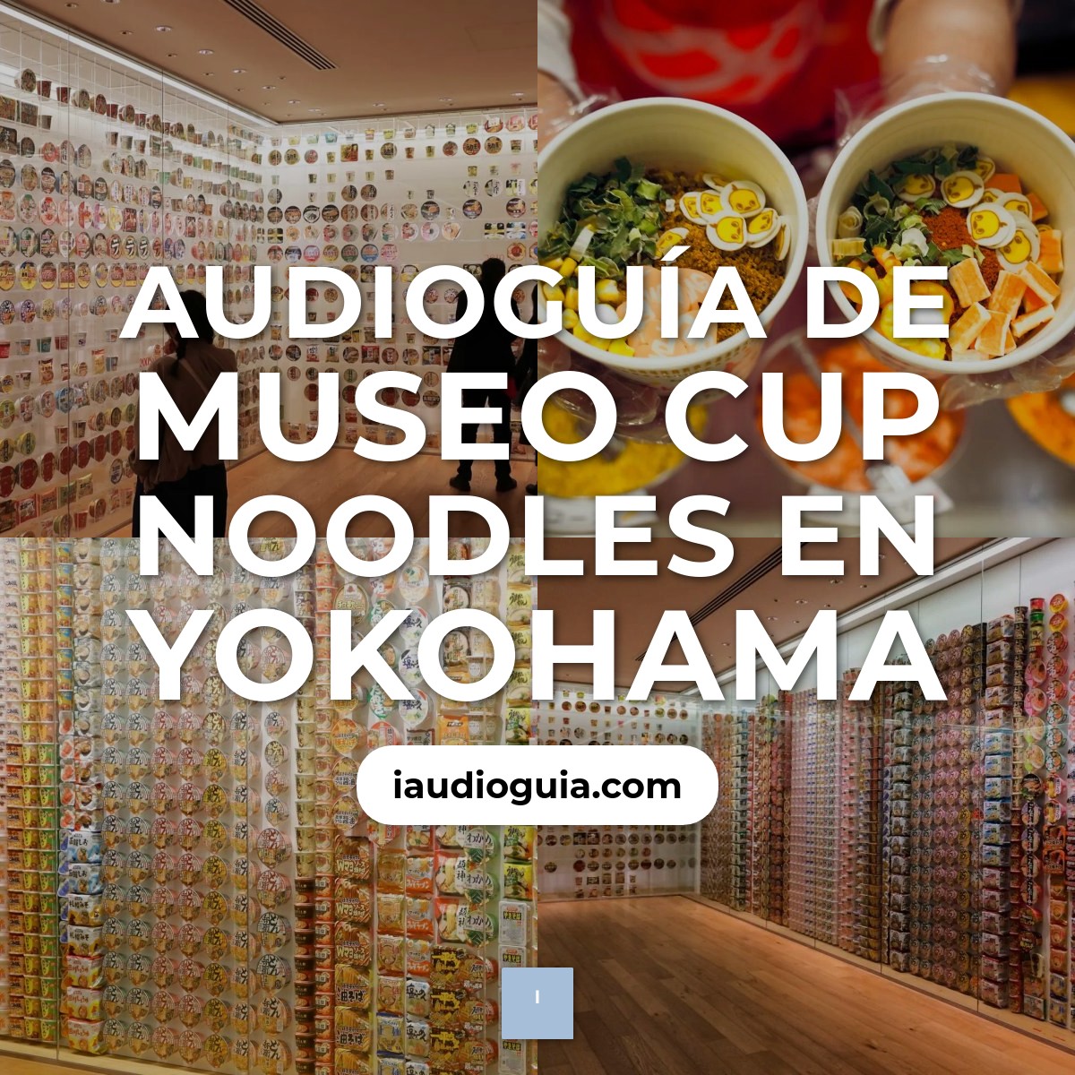 Audioguía de Cup Noodles Museum